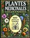 PLANTES MÉDICINALES - Le Savoir Perdu de l'HERBORISTERIE: + de 800 plantes et remèdes avec illustrations & mode d'emploi