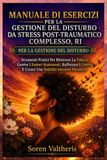 MANUALE DI ESERCIZI PER LA GESTIONE DEL DISTURBO DA STRESS POST-TRAUMATICO COMPLESSO, RI