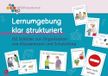 Lernumgebung Verlag an der Ruhr Lernumgebung klar strukturiert: 152 Schilder zur Organisation von Klassenraum und Schulalltag in der Förderschule