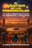 EL CÁNTICO DE LOS PRIMORDIALES: Lo que duerme bajo Nova a comenzado a escuchar