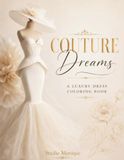 Couture Dreams: An Elegant Fashion Coloring Book