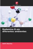 Rodamina OmniScriptum SRL Rodamina B em diferentes ambientes Paperback