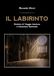 Il labirinto. Simbolo di viaggio interiore e iniziazione spirituale