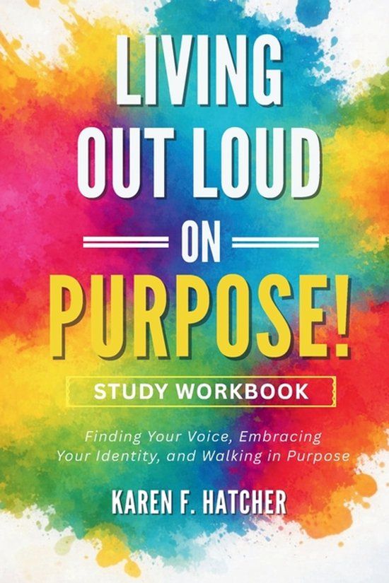 Living River Of Life Publishing Living Out Loud on Purpose- Living Out Loud on Purpose! Study Workbook Paperback