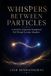 WHISPERS Libri GmbH Whispers Between Particles Paperback