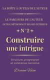Fascicule n° 2 - Construire une intrigue: Structure, progression et cohérence narrative