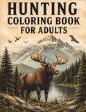 Hunting Coloring Book for Adults: Realistic Wildlife & Outdoor Adventures