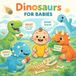 Dinosaurs For Babies: A Sweet Rhyming Bedtime Dinosaur Book for Toddlers and Preschoolers (T-Rex, Triceratops, Brontosaurus, and Giggles)