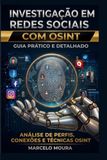 Volume II — OSINT: Investigação em Redes Sociais — Guia Prático e Detalhado