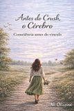 Antes Libri GmbH Antes de Amar...- Antes do Crush, o Cérebro Paperback