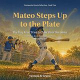 Mateo Steps Up to the Plate: The Day Fear Tried to Take Over the Game