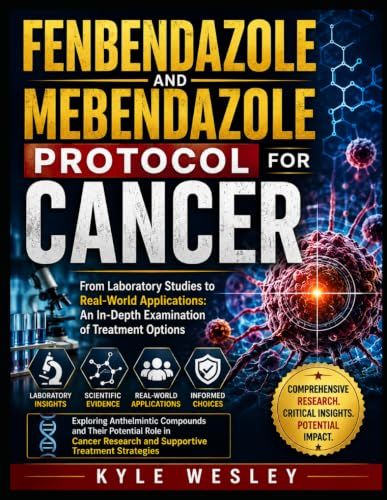 FENBENDAZOLE AND MEBENDAZOLE PROTOCOL FOR CANCER