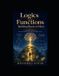 Logics Independently Published Logics and Functions: Building Blocks of Mind: A Four-Book First-Principles Bundle for Clear Thinking, Daily Decisions, Python Logic, and Function-Based Problem Solving Paperback