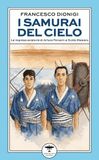 Idrovolante Edizioni I samurai del cielo. Le imprese aviatorie di Arturo Ferrarin e Guido Masiero Paperback