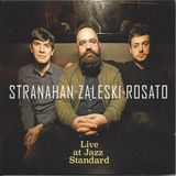 Live Stranahan & Zaleski & Rosato - Live At Jazz Standard (CD)