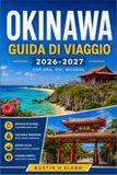 OKINAWA GUIDA DI VIAGGIO 2026-2027