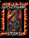 Wyszywane Smoki: Smocze Wzory, Smocze Historie, Smocza Radość Tworzenia