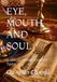 EYE, MOUTH AND SOUL: A Visual Meditation on Taste