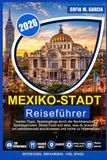 Mexiko-Stadt Reiseführer 2026
