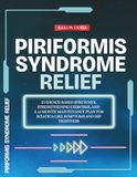 Piriformis Syndrome Relief: Evidence-Based Stretches, Strengthening Exercises, and a 12-Month Maintenance Plan for Sciatica-Like Symptoms and Hip Tightness