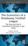 The Routledge Focus on Economics and Finance-The Economics of a Breakaway Football League