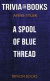 Trivion Books A Spool of Blue Thread by Anne Tyler (Trivia-On-Books)