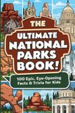 The Ultimate Trivia Books for Kids The Ultimate National Parks Book