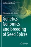 Genetics, Springer Nature Concepts and Strategies in Plant Sciences- Genetics, Genomics and Breeding of Seed Spices Paperback
