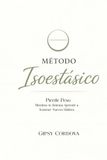 MÉTODO ISOESTÁSICO: Pierde Peso mientras tu Sistema aprende a sostener Nuevos Hábitos