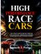 High Performance Race Cars: The Ultimate Guide to Supercars, Hypercars, Racing Technology, Performance Engineering, and the World's Fastest Automotive Machines