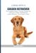 Living Golden Retriever Living with a Golden Retriever: The Complete Guide to Training, Raising, and Caring for a Happy, Well-Behaved Golden Retriever — From Puppy to Adult