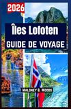 ÎLES LOFOTEN GUIDE DE VOYAGE 2026