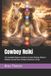 Cowboy Reiki Evolution Cowboy Reiki: New & Improved Techniques for Energy Healing