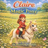Claire Bol Claire and the Magic Pony