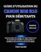 GUIDE Canon GUIDE D'UTILISATION DU CANON EOS R10 POUR DÉBUTANTS