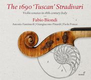 The Fabio Biondi, Antonio Fantinuoli & Giangiacomo Pinardi - The 1690 'Tuscan' Stradivari (Violin Sonatas In 18th-Century Italy) (CD)