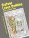 Bigfoot Loves Quilting: Adult Coloring Book