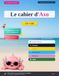 Le Axo Le cahier d'Axo: CP → CE1 — Édition amie des TDAH