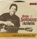 Bertus Distributie George & The Destroyers Thorogood - 2120 South Michigan Ave