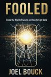 Fooled: Inside the World of Scams and How to Fight Back