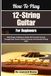 How To Play 12-String Guitar For Beginners