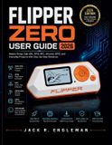 Flipper Libri GmbH Flipper Zero User Guide 2026: Master Setup, Sub-GHz, RFID, NFC, Infrared, GPIO, and Everyday Projects with Step-by-Step Guidance