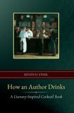 How Keven D. Stehl How an Author Drinks
