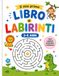 Il mio primo libro di labirinti: 3-6 anni
