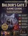 Baldur's Gate 3 Game Guide: The Definitive Independent Companion: Class Builds, Quest Walkthroughs, Companions & 100% Completion (2026 Edition)