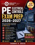 PE Electrical Controls Exam Prep 2026–2027: Master Control Systems, Instrumentation, and Signals with 2100+ Practice Tests for NCEES Success