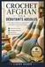 CROCHET AFGHAN POUR DÉBUTANTS ABSOLUS: Le guide complet du débutant pour des points faciles, des modèles de couvertures douillettes et une réussite assurée au crochet