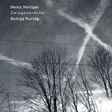 Zwiegesprache Heinz Holliger - Heinz Holliger & Gyorgy Kurtag - Zwiegesprache (CD)