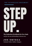 STEP UP.: The Fatherless Workbook for New Dads