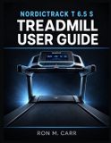 NordicTrack T 6.5 S Treadmill User Guide